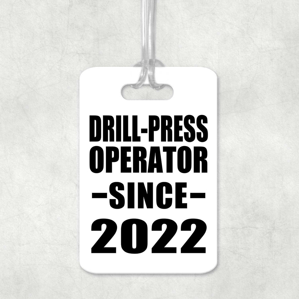 Drill-Press Operator Since 2022 - Luggage Bag Tag