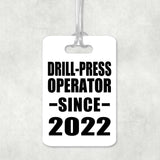 Drill-Press Operator Since 2022 - Luggage Bag Tag