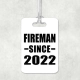 Fireman Since 2022 - Luggage Bag Tag