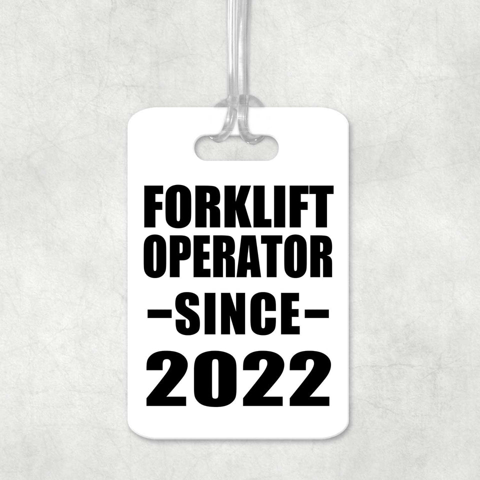 Forklift Operator Since 2022 - Luggage Bag Tag