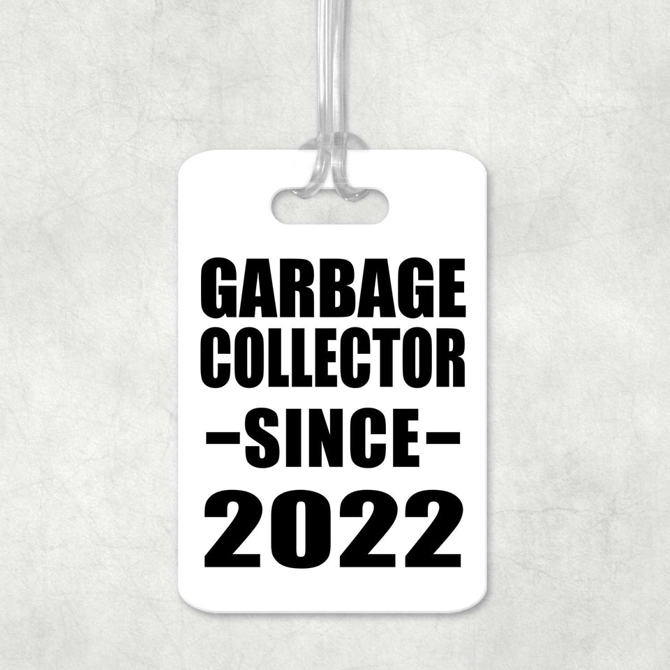 Garbage Collector Since 2022 - Luggage Bag Tag