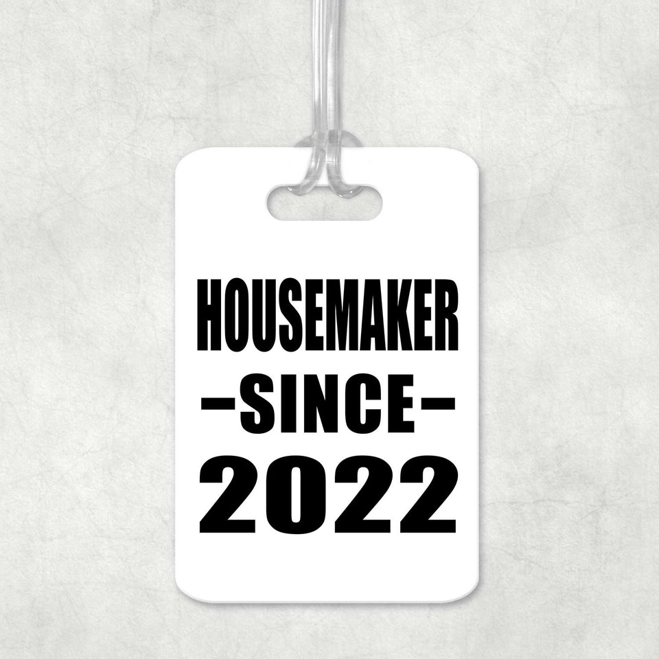 Housemaker Since 2022 - Luggage Bag Tag