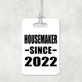 Housemaker Since 2022 - Luggage Bag Tag