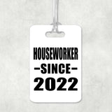 Houseworker Since 2022 - Luggage Bag Tag