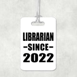 Librarian Since 2022 - Luggage Bag Tag