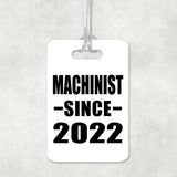 Machinist Since 2022 - Luggage Bag Tag
