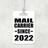 Mail Carrier Since 2022 - Luggage Bag Tag