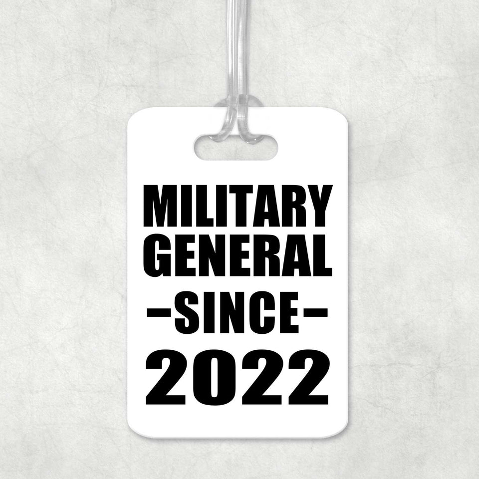 Military General Since 2022 - Luggage Bag Tag