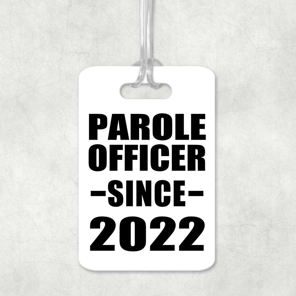 Parole Officer Since 2022 - Luggage Bag Tag