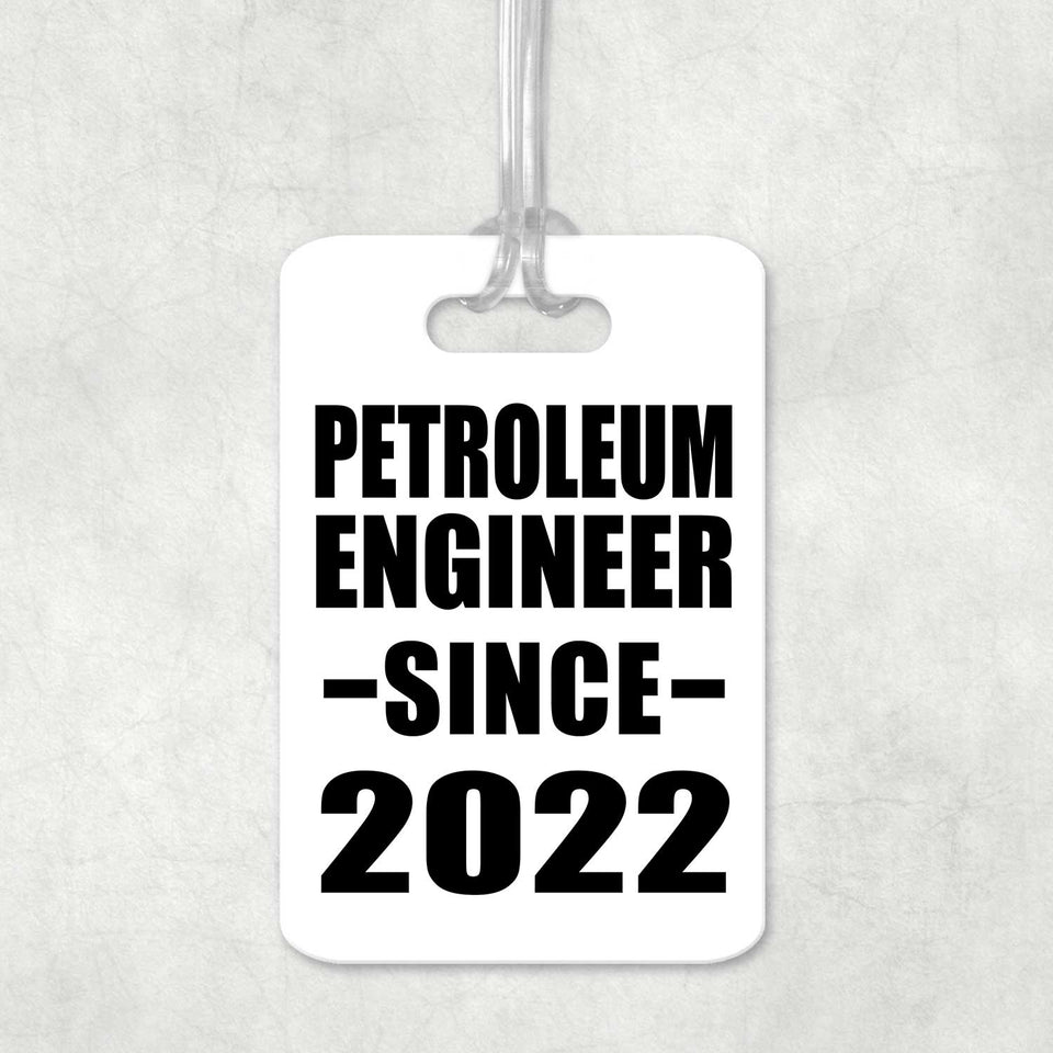 Petroleum Engineer Since 2022 - Luggage Bag Tag