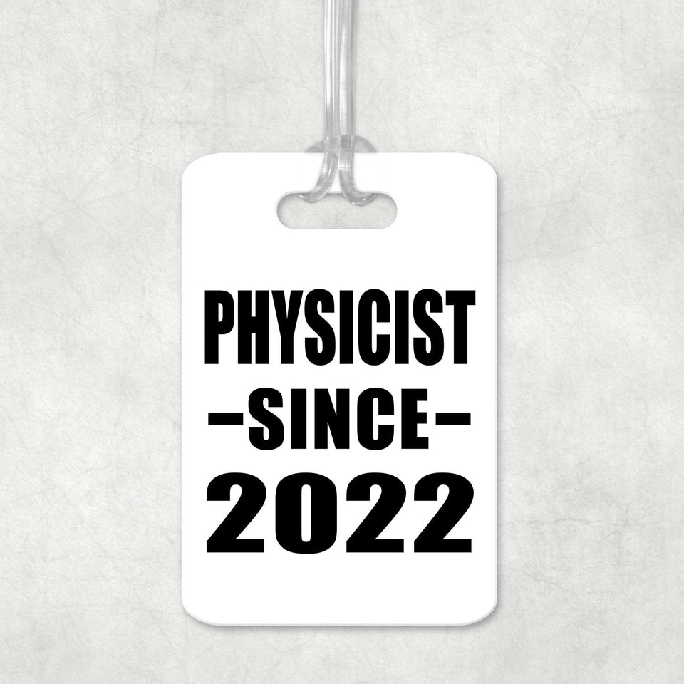 Physicist Since 2022 - Luggage Bag Tag