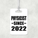 Physicist Since 2022 - Luggage Bag Tag