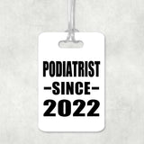 Podiatrist Since 2022 - Luggage Bag Tag