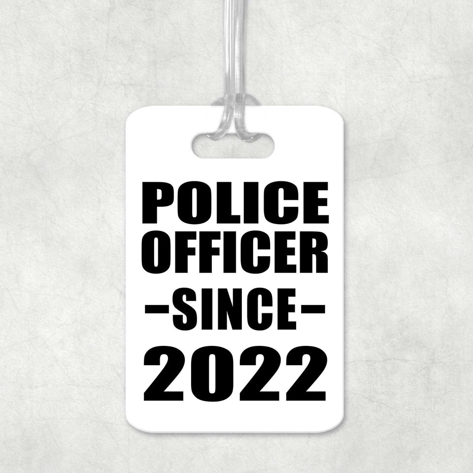 Police Officer Since 2022 - Luggage Bag Tag