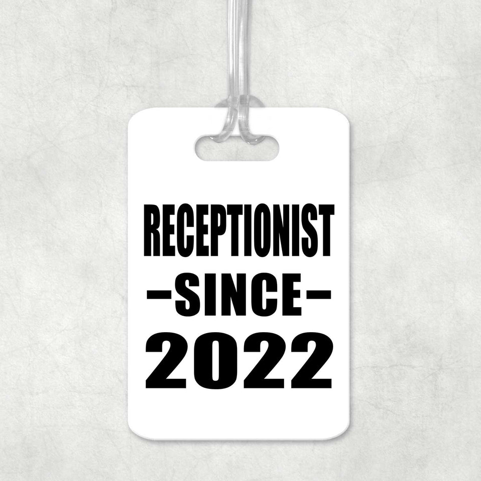 Receptionist Since 2022 - Luggage Bag Tag