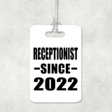 Receptionist Since 2022 - Luggage Bag Tag