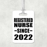 Registered Nurse Since 2022 - Luggage Bag Tag