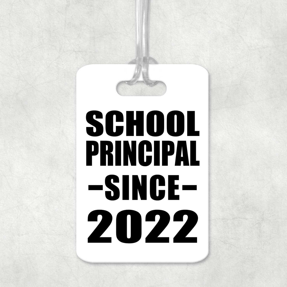School Principal Since 2022 - Luggage Bag Tag