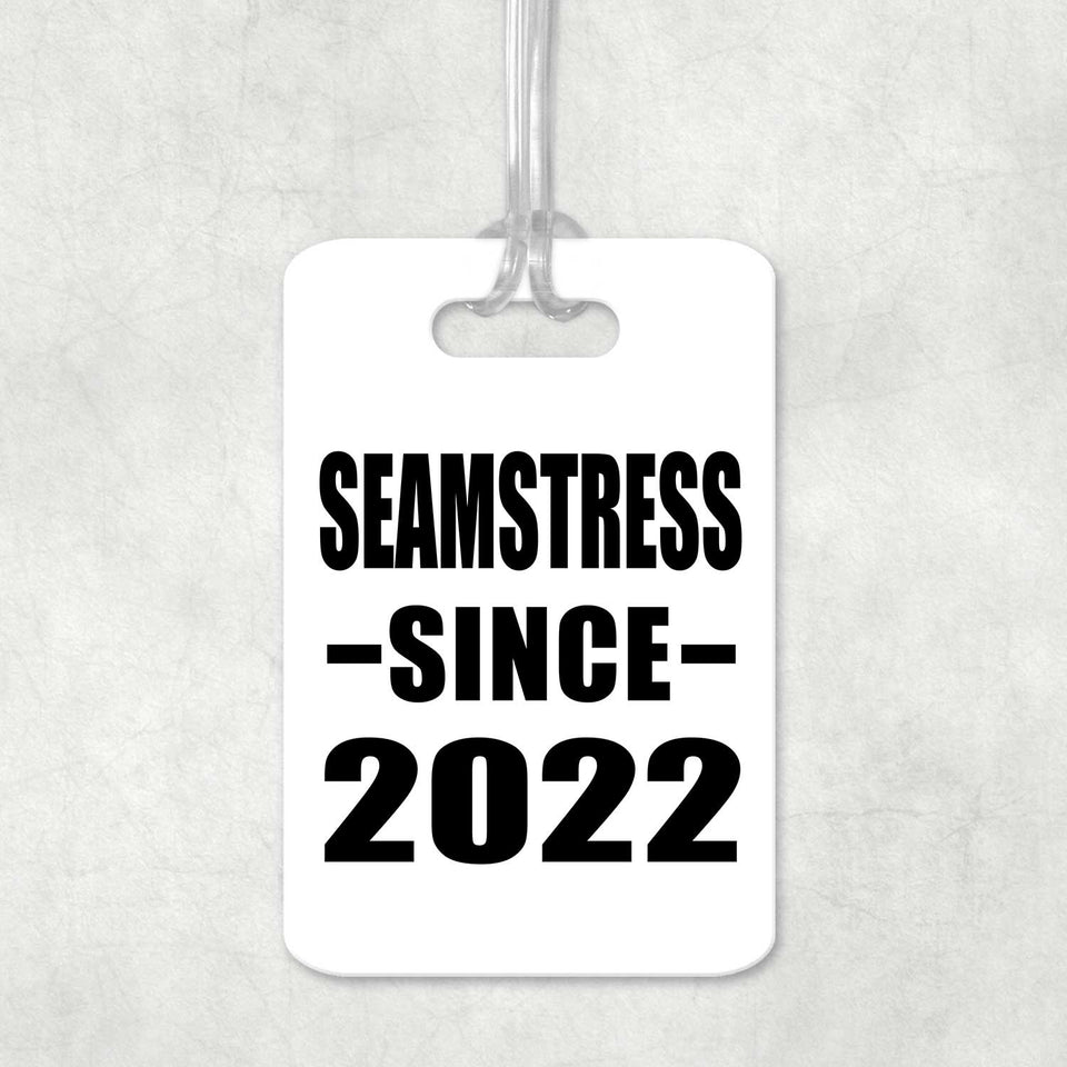Seamstress Since 2022 - Luggage Bag Tag