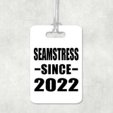 Seamstress Since 2022 - Luggage Bag Tag