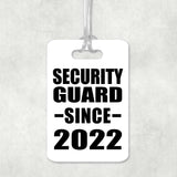 Security Guard Since 2022 - Luggage Bag Tag