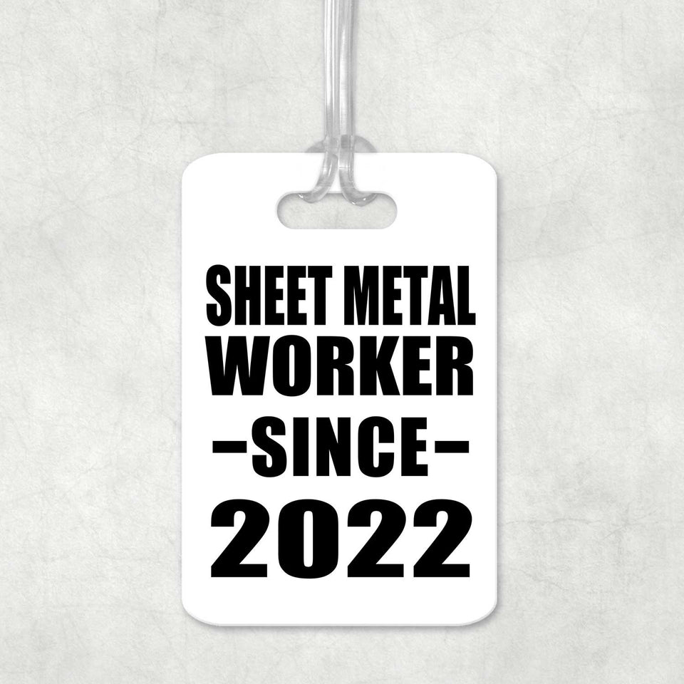 Sheet Metal Worker Since 2022 - Luggage Bag Tag