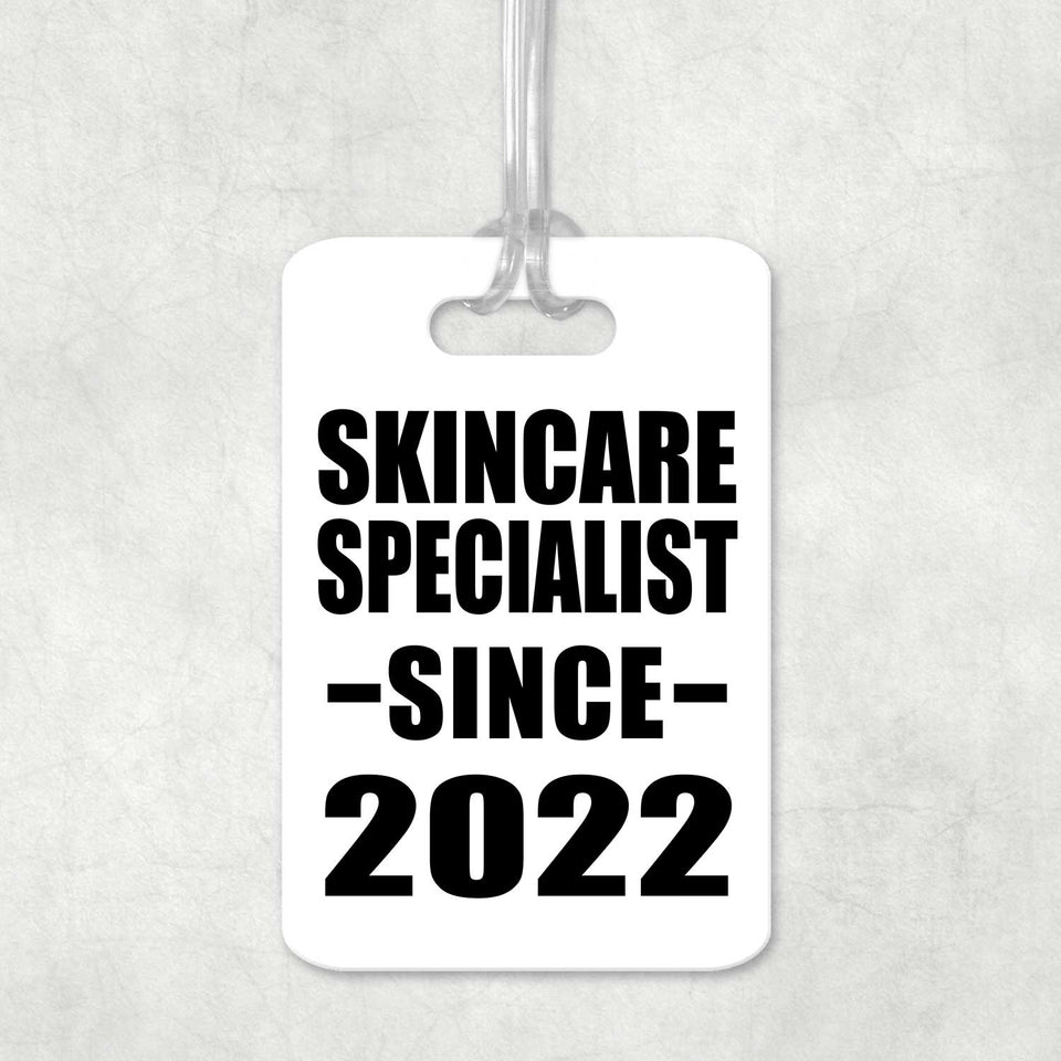 Skincare Specialist Since 2022 - Luggage Bag Tag
