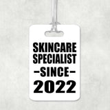 Skincare Specialist Since 2022 - Luggage Bag Tag