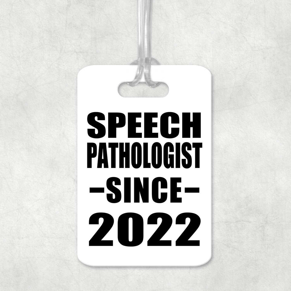 Speech Pathologist Since 2022 - Luggage Bag Tag
