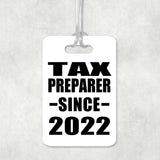 Tax Preparer Since 2022 - Luggage Bag Tag