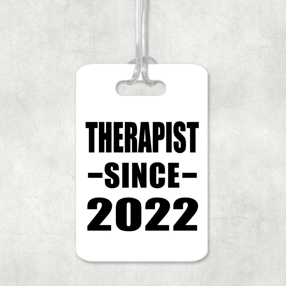 Therapist Since 2022 - Luggage Bag Tag