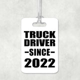 Truck Driver Since 2022 - Luggage Bag Tag