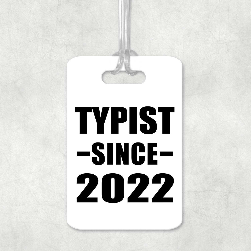 Typist Since 2022 - Luggage Bag Tag