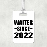 Waiter Since 2022 - Luggage Bag Tag