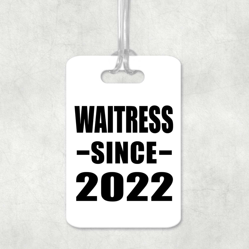 Waitress Since 2022 - Luggage Bag Tag