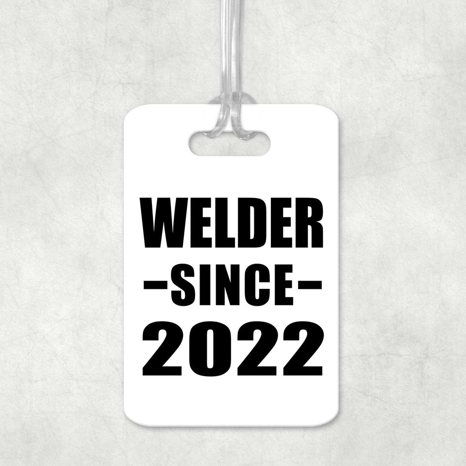 Welder Since 2022 - Luggage Bag Tag
