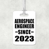 Aerospace Engineer Since 2023 - Luggage Bag Tag