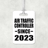 Air Traffic Controller Since 2023 - Luggage Bag Tag