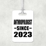 Anthropologist Since 2023 - Luggage Bag Tag