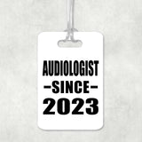 Audiologist Since 2023 - Luggage Bag Tag