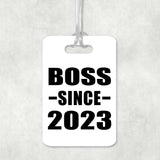 Boss Since 2023 - Luggage Bag Tag