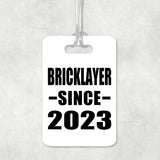 Bricklayer Since 2023 - Luggage Bag Tag