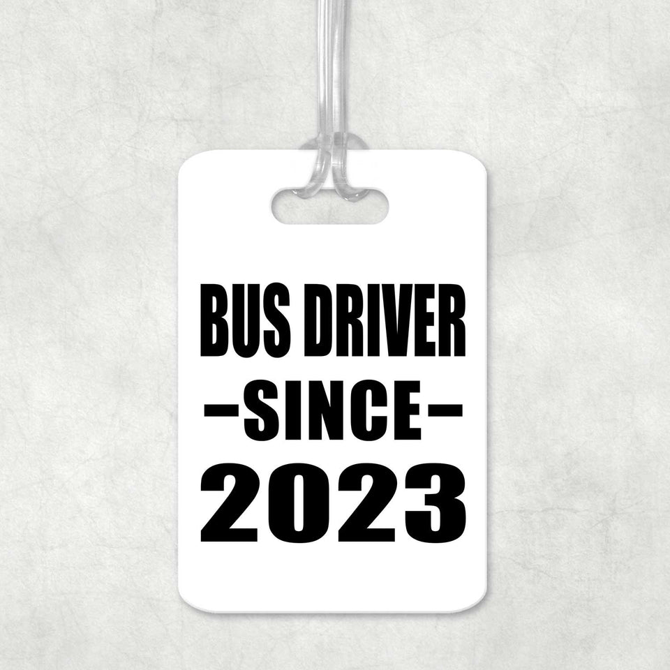 Bus Driver Since 2023 - Luggage Bag Tag