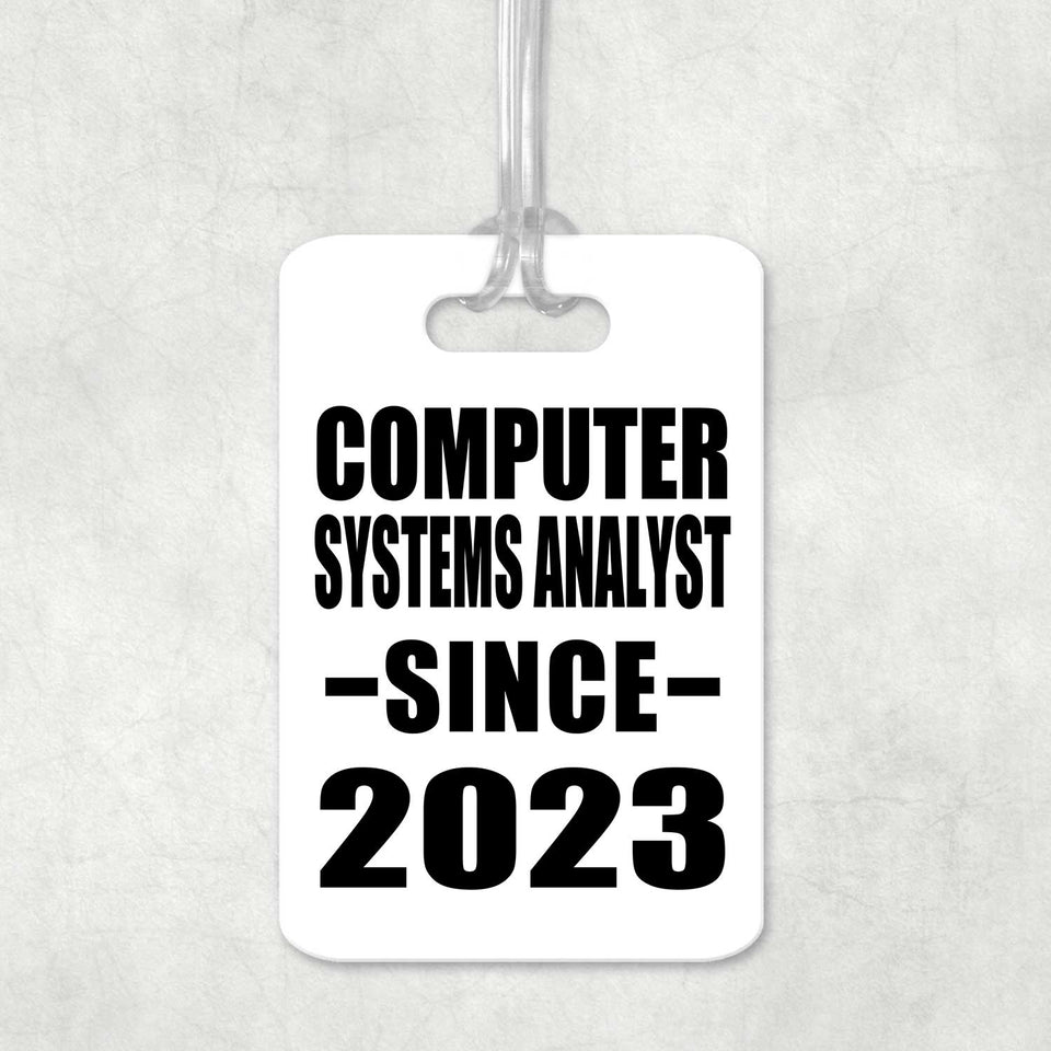 Computer Systems Analyst Since 2023 - Luggage Bag Tag