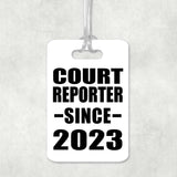 Court Reporter Since 2023 - Luggage Bag Tag