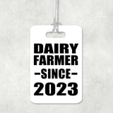 Dairy Farmer Since 2023 - Luggage Bag Tag
