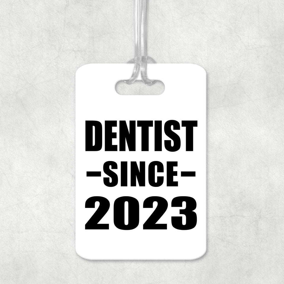 Dentist Since 2023 - Luggage Bag Tag