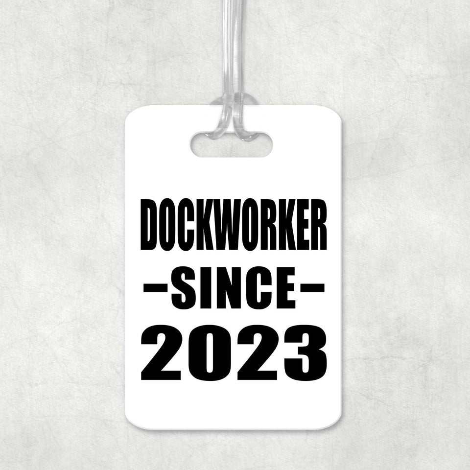 Dockworker Since 2023 - Luggage Bag Tag