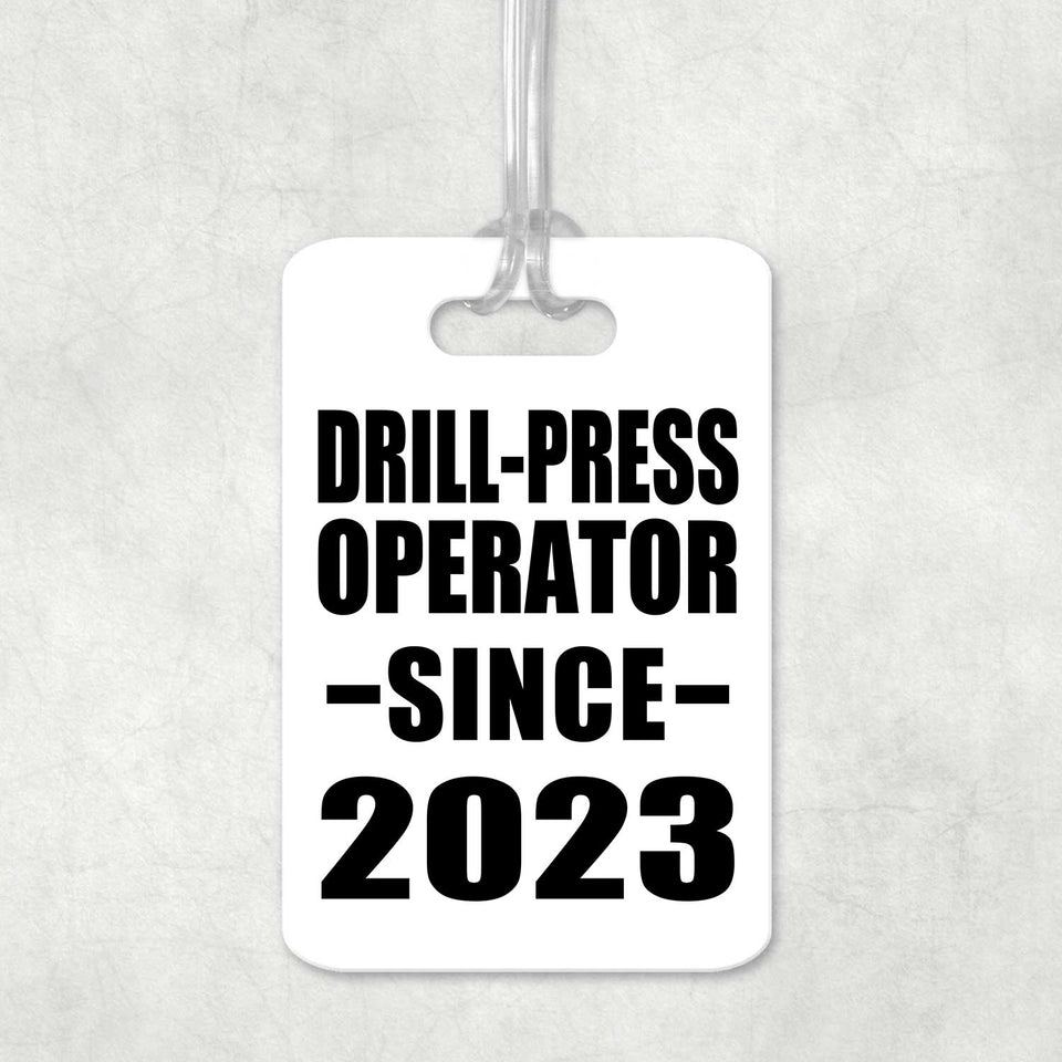 Drill-Press Operator Since 2023 - Luggage Bag Tag