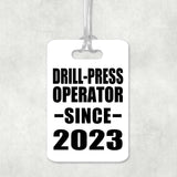 Drill-Press Operator Since 2023 - Luggage Bag Tag